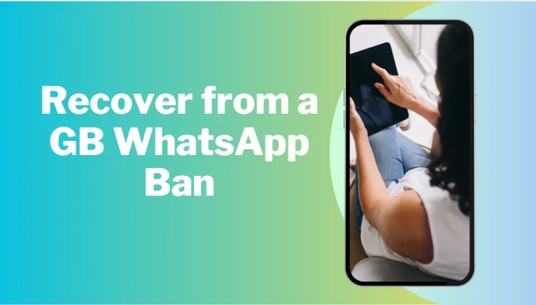 How to Recover from a GB WhatsApp Ban?